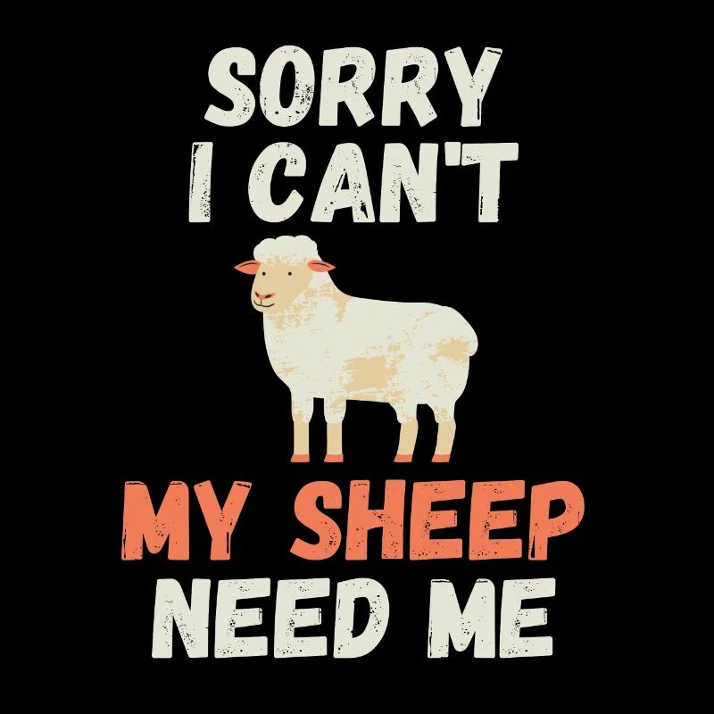 Sorry I Can't My Sheep Need Me