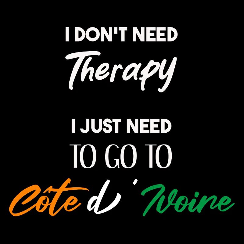 I don't need therapy Côte d'Ivoir Geschenkidee