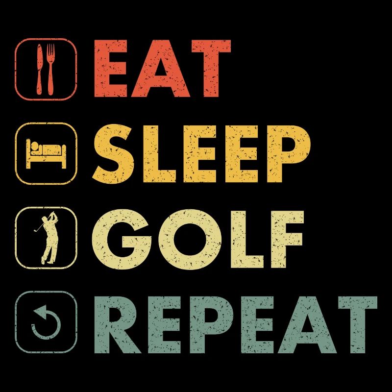 Golf eat sleep repeat