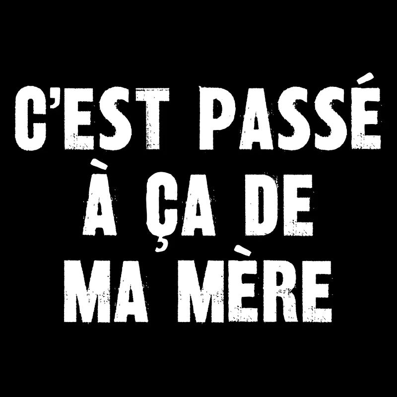 c'est passé à ça de ma mère