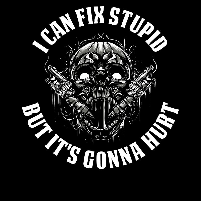 I Can Fix Stupid Tätowierung Geschenk
