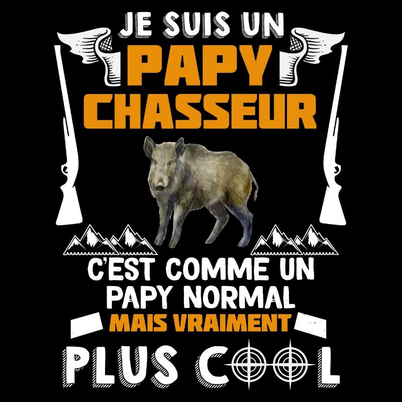 Papy chasseur cool Chasse Sanglier