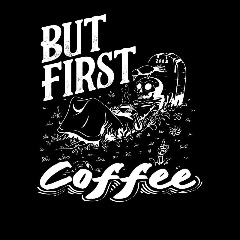 Coffee Lovers: But First Coffee