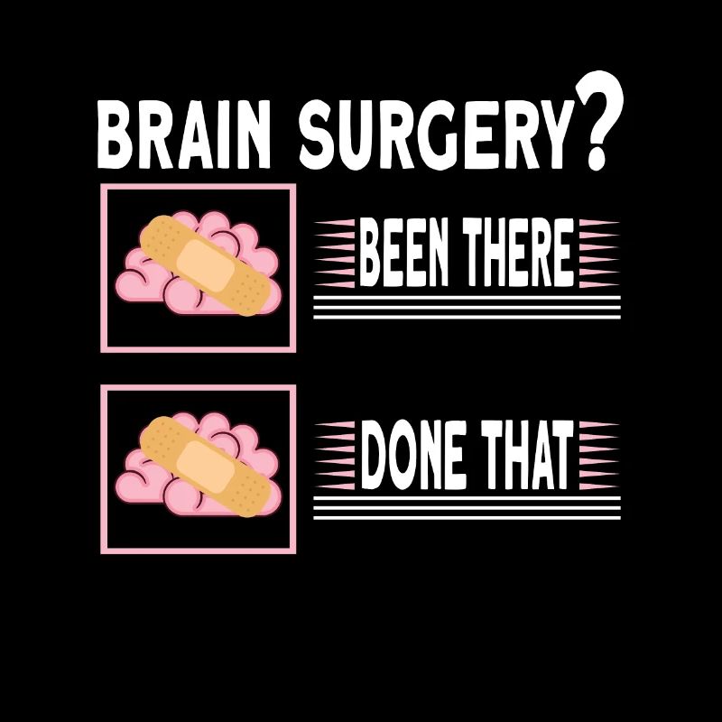 Brain Surgery Joke Brain Surgery Awareness Gift