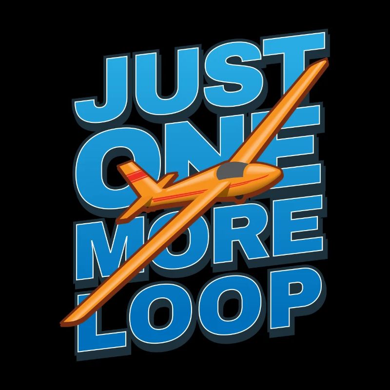 Just One More Loop Segelflugzeug