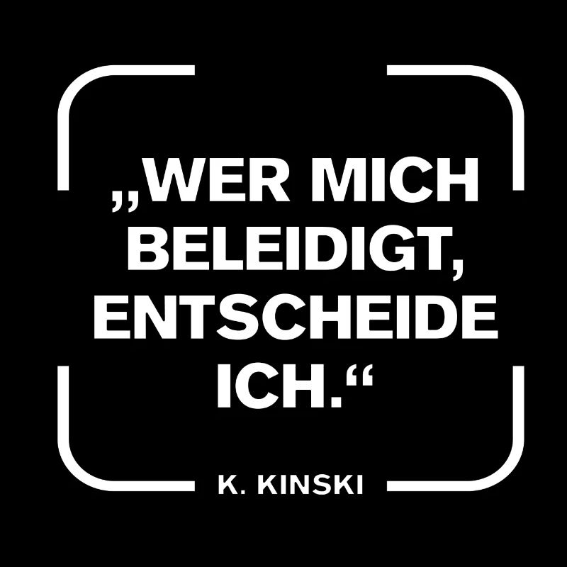 Wer mich beleidigt entscheide ich!