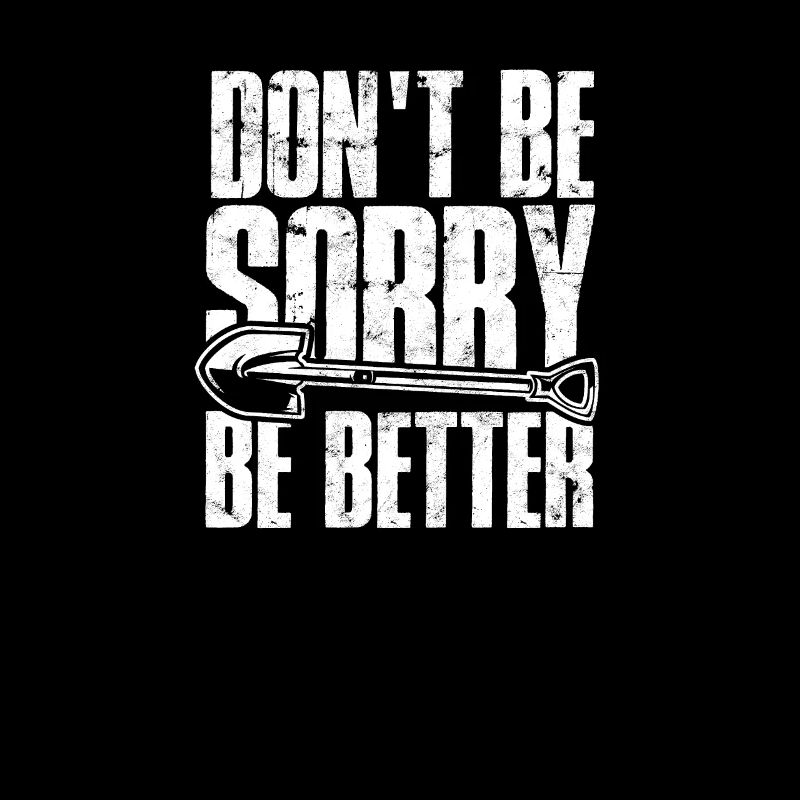 Don't Be Sorry, Be Better - apologize