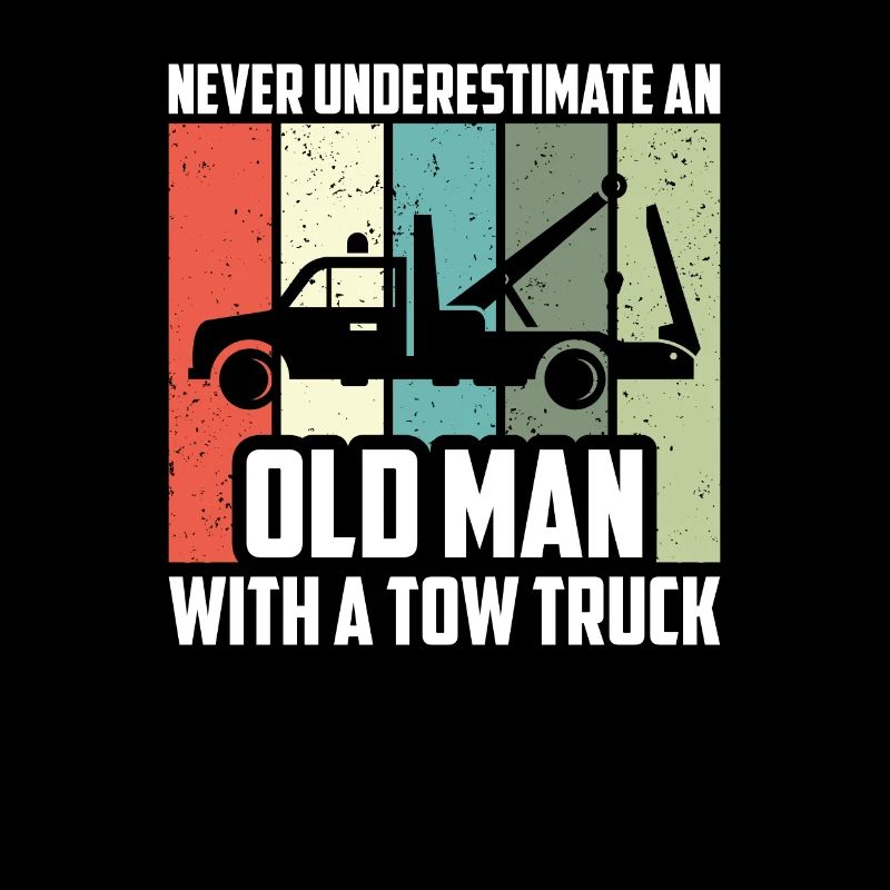 Never Underestimate An Old Man Abschleppwagen