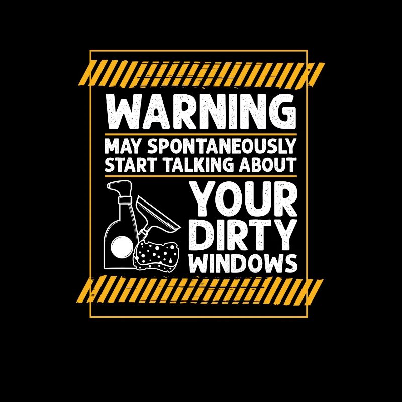 May Start Talking About Dirty Window Window Cleaner