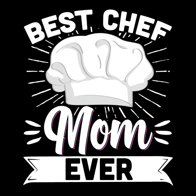 Chef Mom Best Chef Mom Ever Mutter Koch Kochen Mot