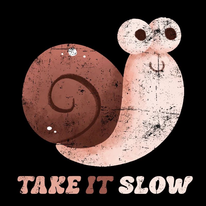 Take it Slow witziger Spruch