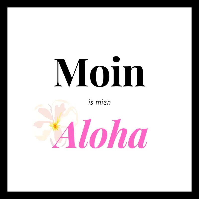 Moin is mien Aloha