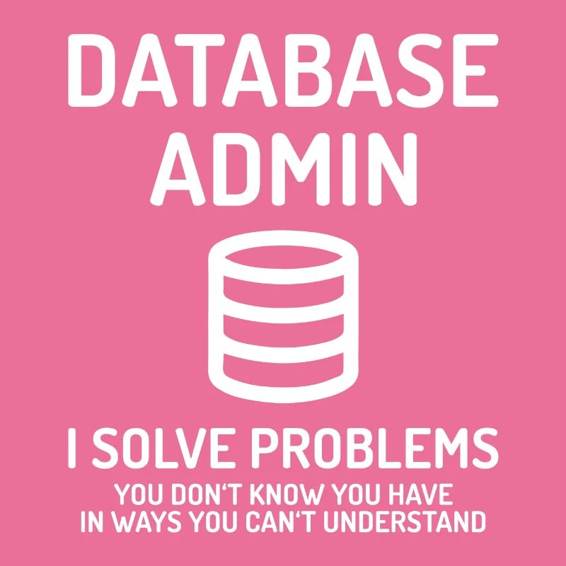 Database Admin i solve Problems Geschenk