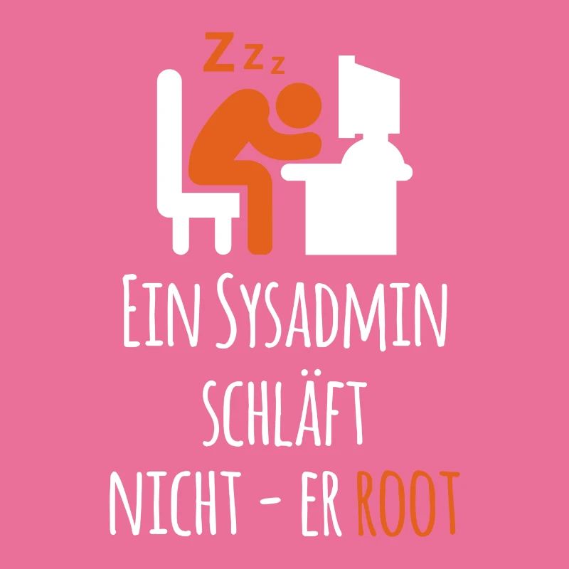 Ein Sysadmin schläft nich er Root Sysadmin