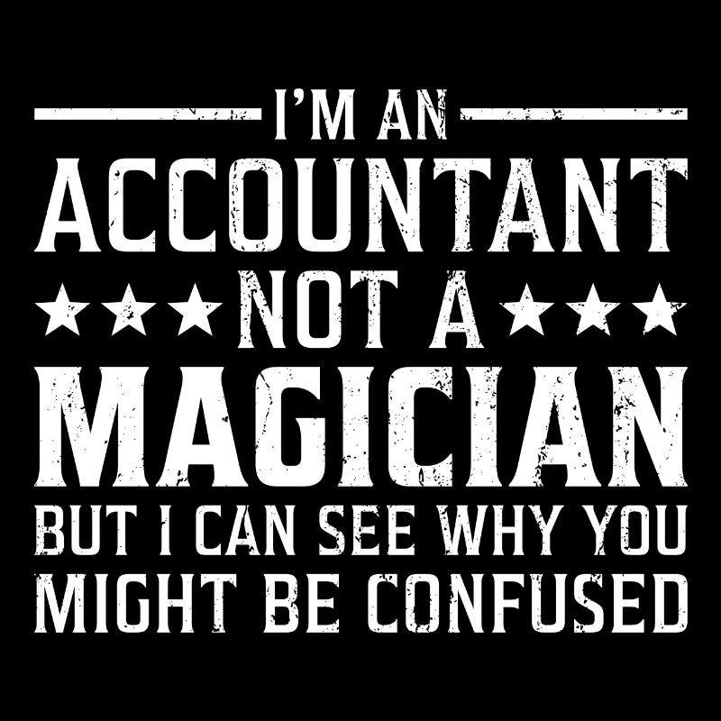 Je suis un comptable pas un comptable magicien