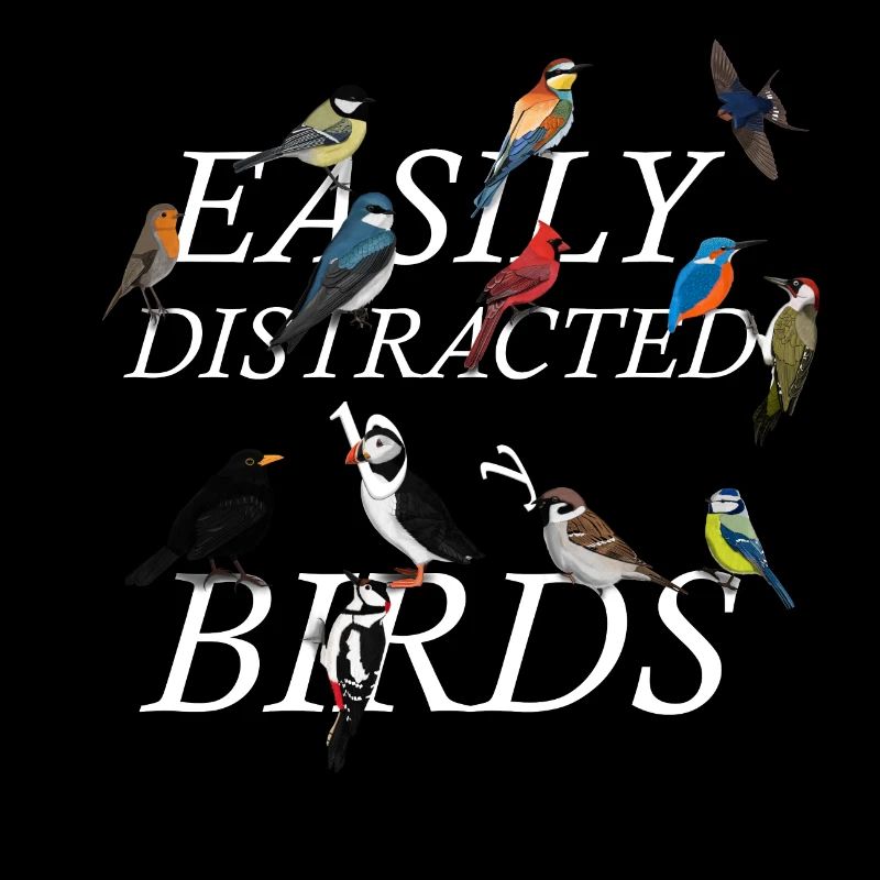 Easily Distracted By Birds Vogel Design