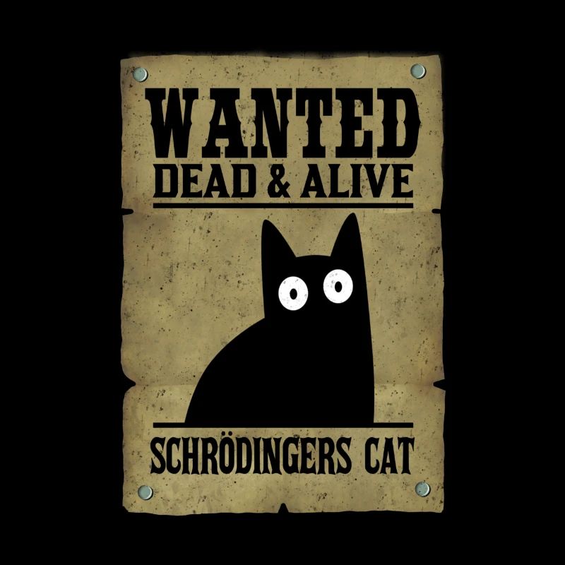 Wanted Dead & Alive Schrödinger's Cat