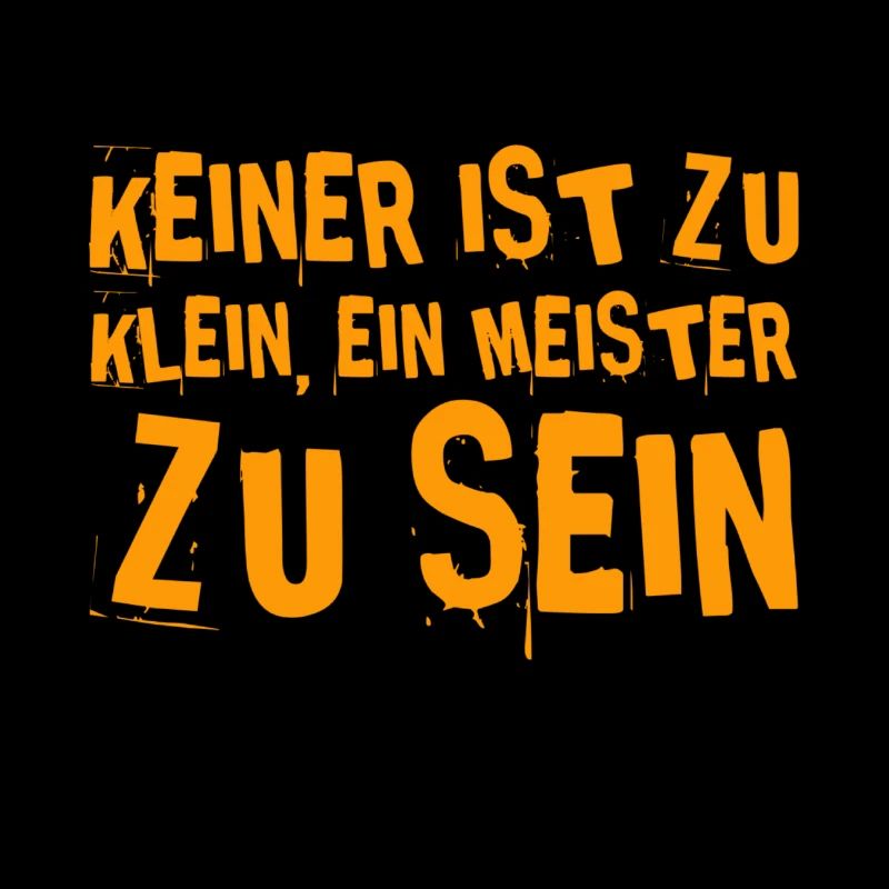 jeder kann ein Meister sein