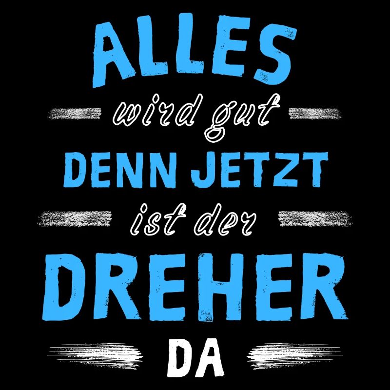 Alles wird gut denn jetzt ist der Dreher da