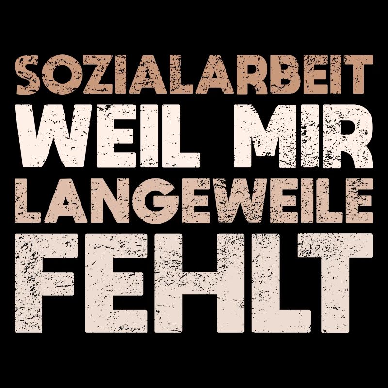 Sozialarbeit - Weil Mir Langeweile Fehlt