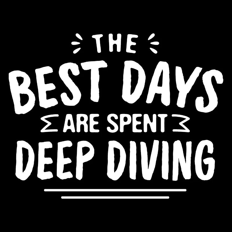 The Best Days Are Spent Deep Diving Summer Deep
