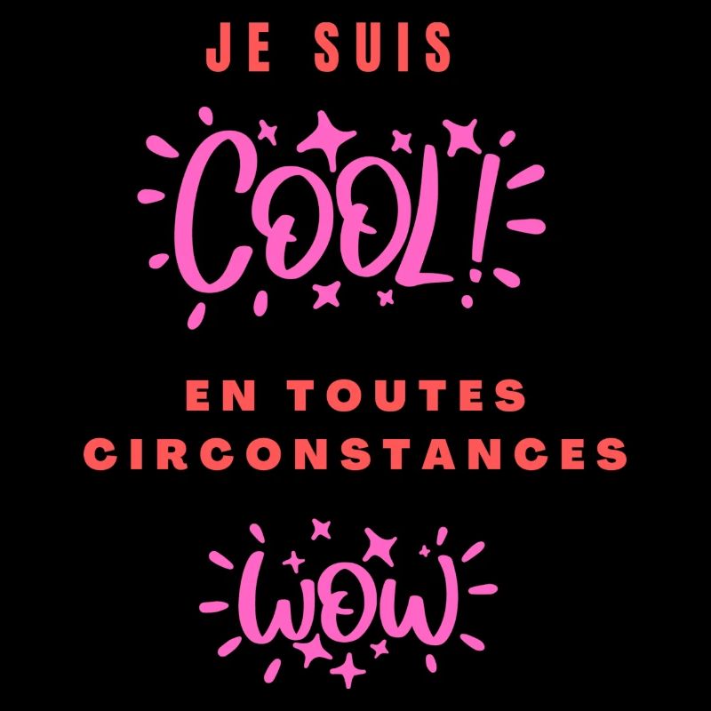 Je suis cool en toutes circonstances
