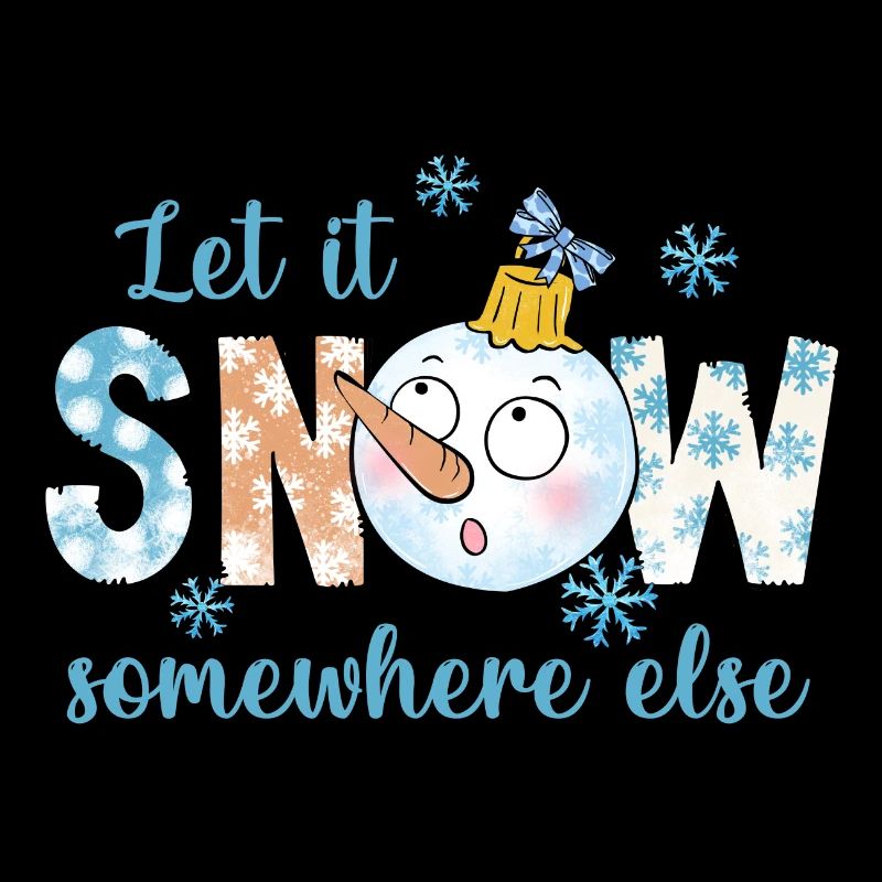 Let it snow elsewhere