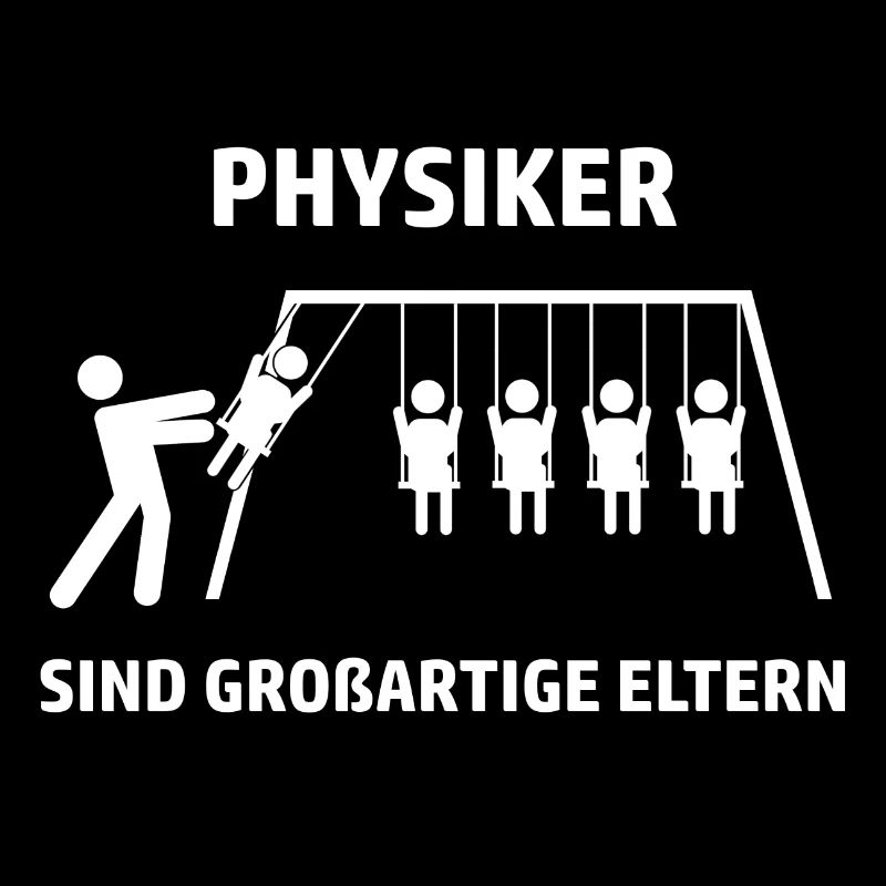 Physiker sind Großartige Eltern