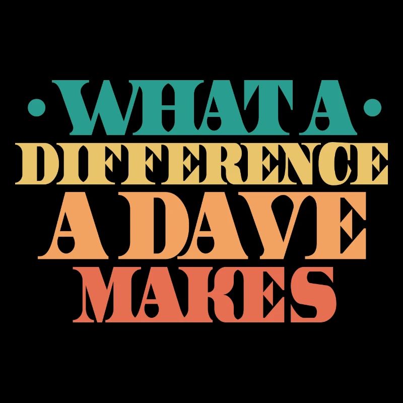 Quelle différence un Dave fait