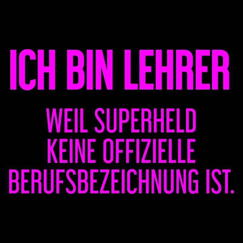 Lehrer - Mein offizieller Superhelden-Beruf!
