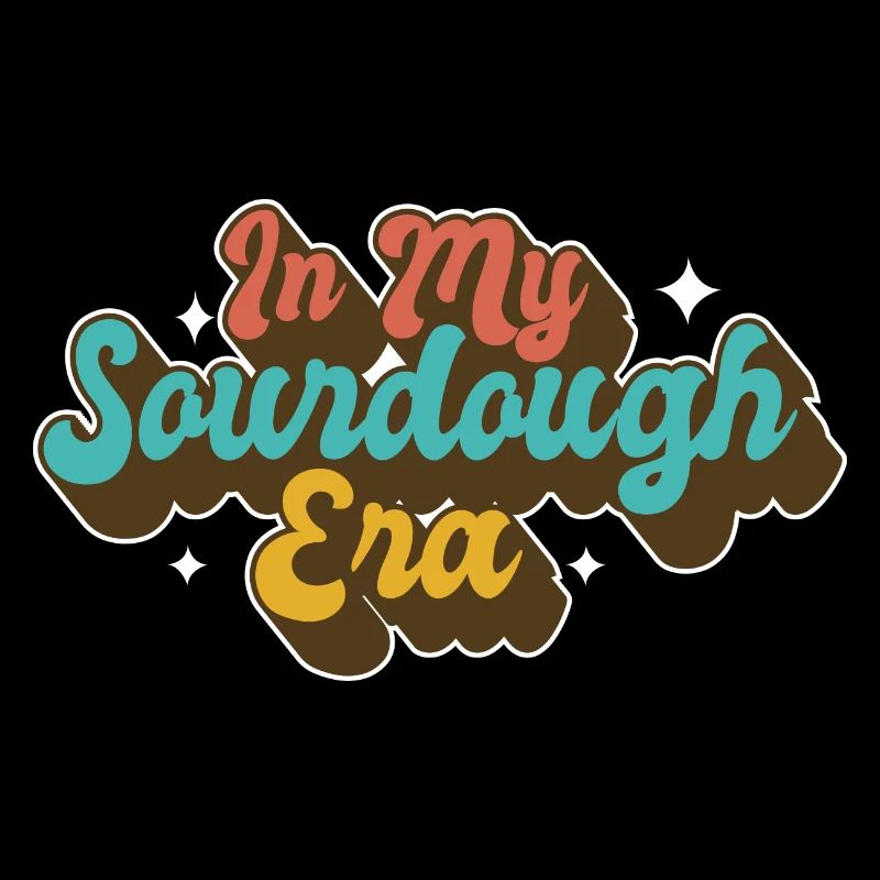 In My Sourdough Era Home Baker Funny Bread Baking