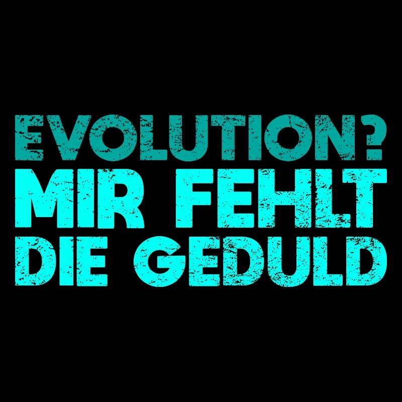 Evolution? Mir Fehlt Die Geduld