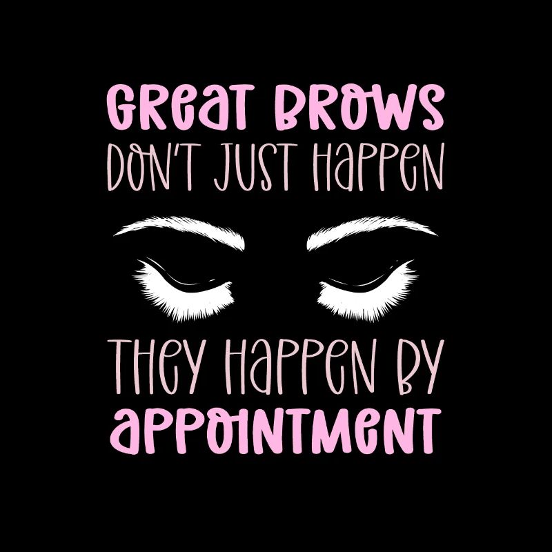 Eyebrows pass by appointment.