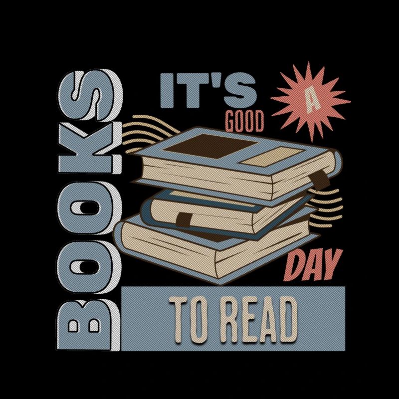 It's A Good Day To Read A Book - Reading Books