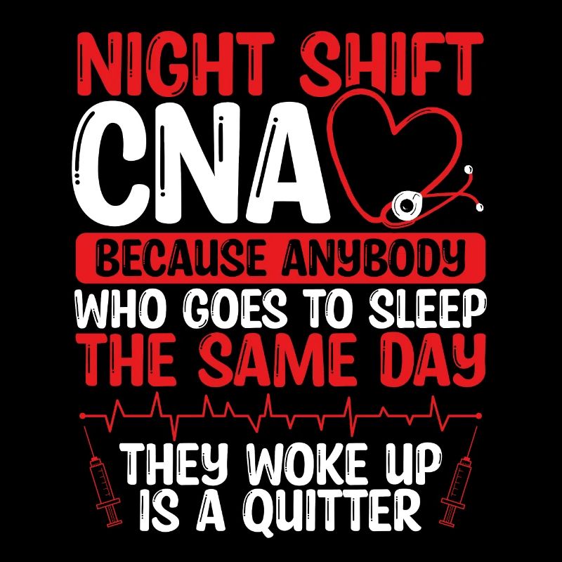 Night Shift CNA Funny Nursing Assistant Worker