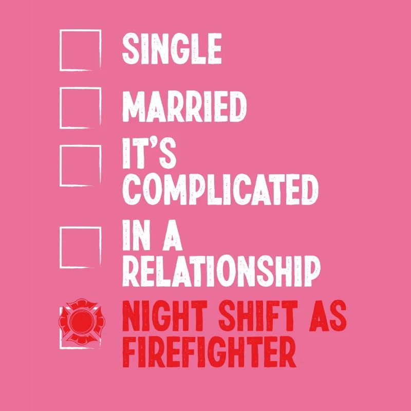 Night Shift Fireman RelationshipStatus Firefighter