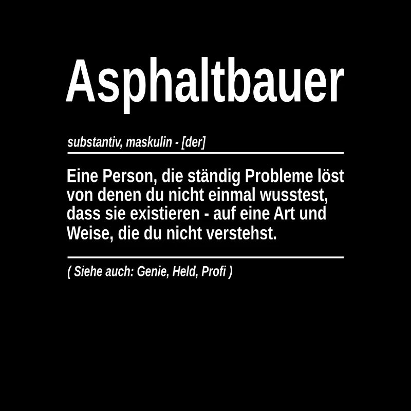 Asphaltbauer substantiv Genie, Held, Profi