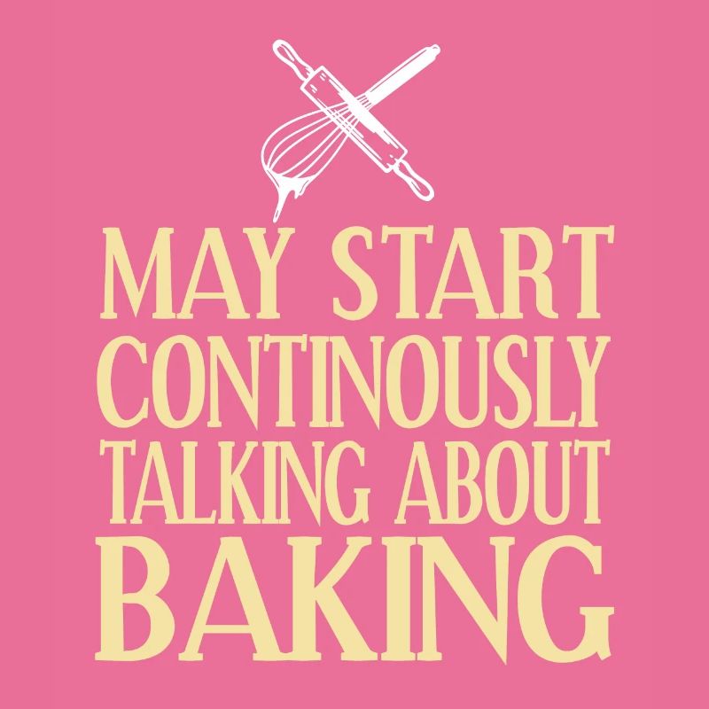 May Start Continuously Talking About Baking Funny