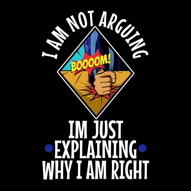 I am not arguing im just explaining why i am right