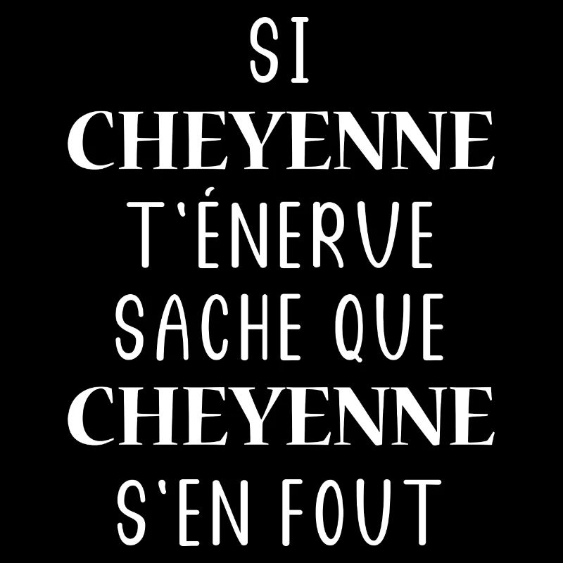 Si CHEYENNE t'énerve sache que CHEYENNE