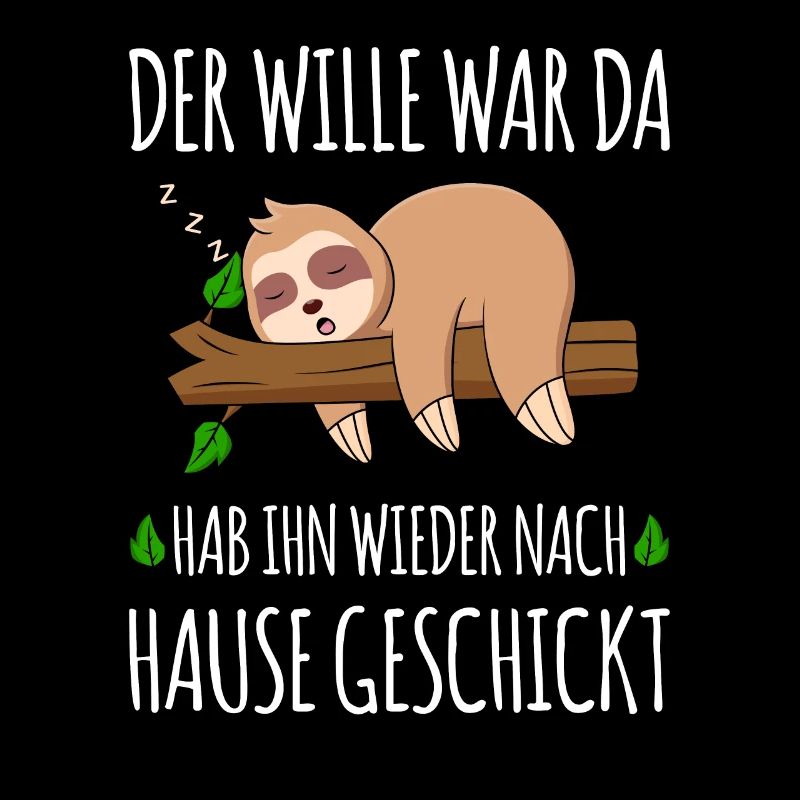Faultier Der Wille War Da Ich Habe Ihn
