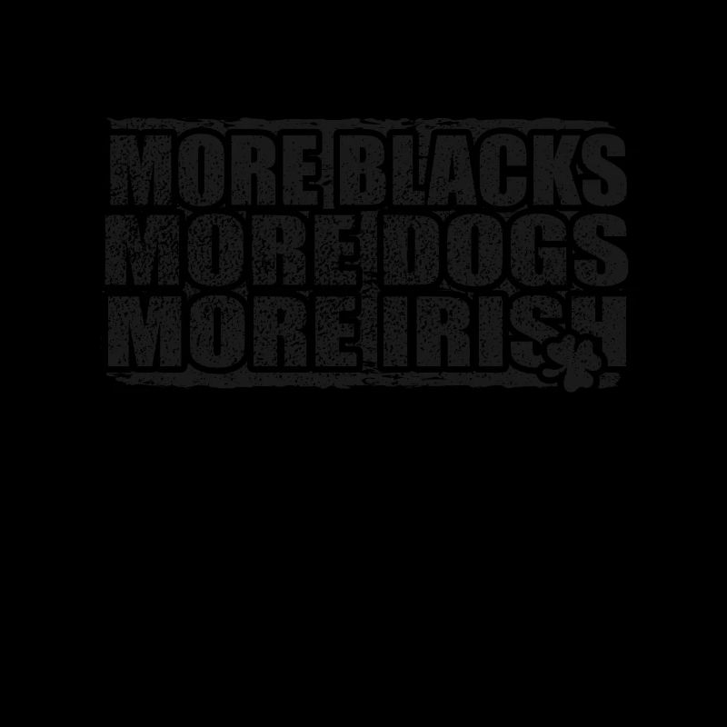 Plus de Noirs Plus de chiens Plus d’Irlandais