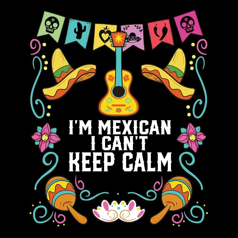 I'm A Mexican I Can't Keep Calm Mexico Pride