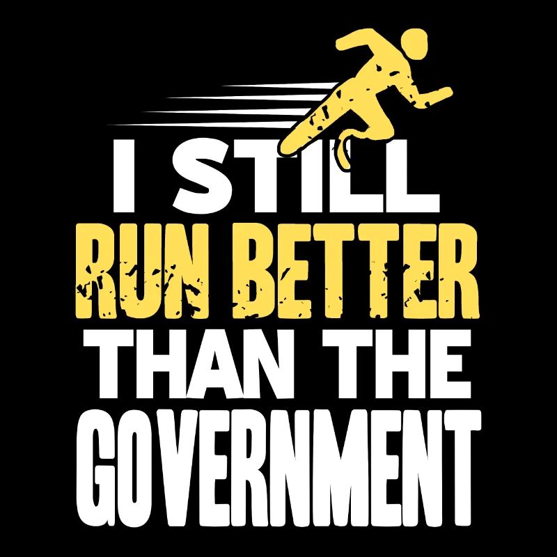 I Run Better Than The Government Funny Prosthesis