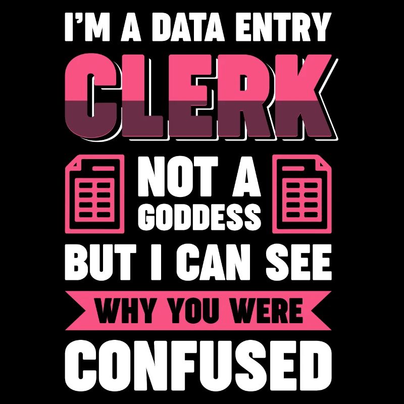 Ich bin ein Data Entry Clerk keine Göttin - Aber ich kann