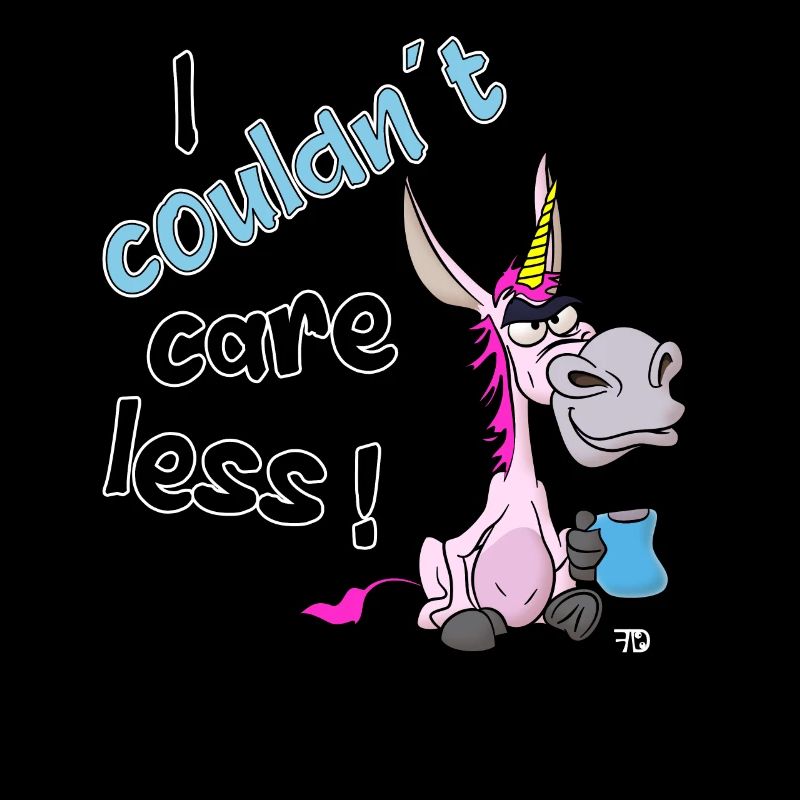 I couldnt care less. lustiges Esel Einhorn