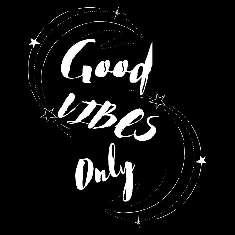 GOOD VIBES ONLY