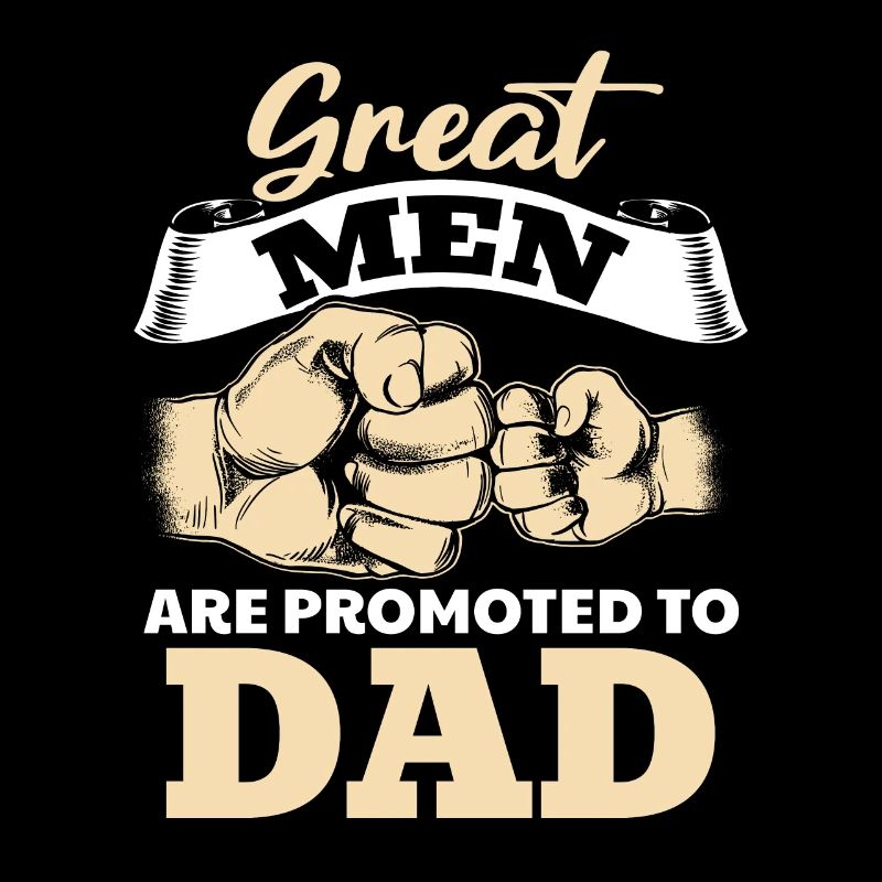 Great men are promoted to daddy father