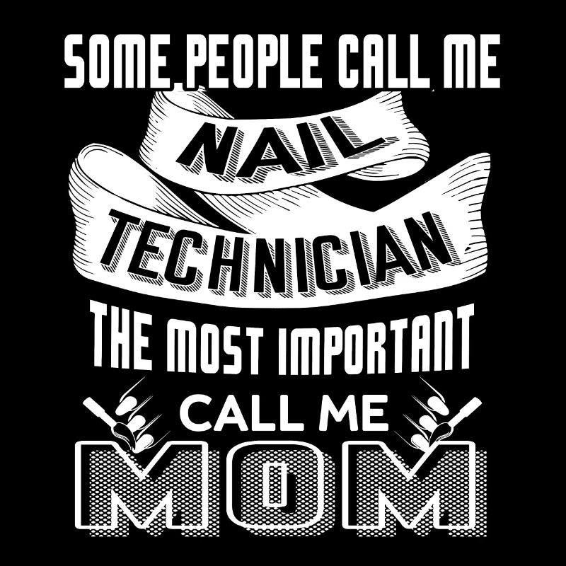 Nail Technician Call Me Nail Technician Mom
