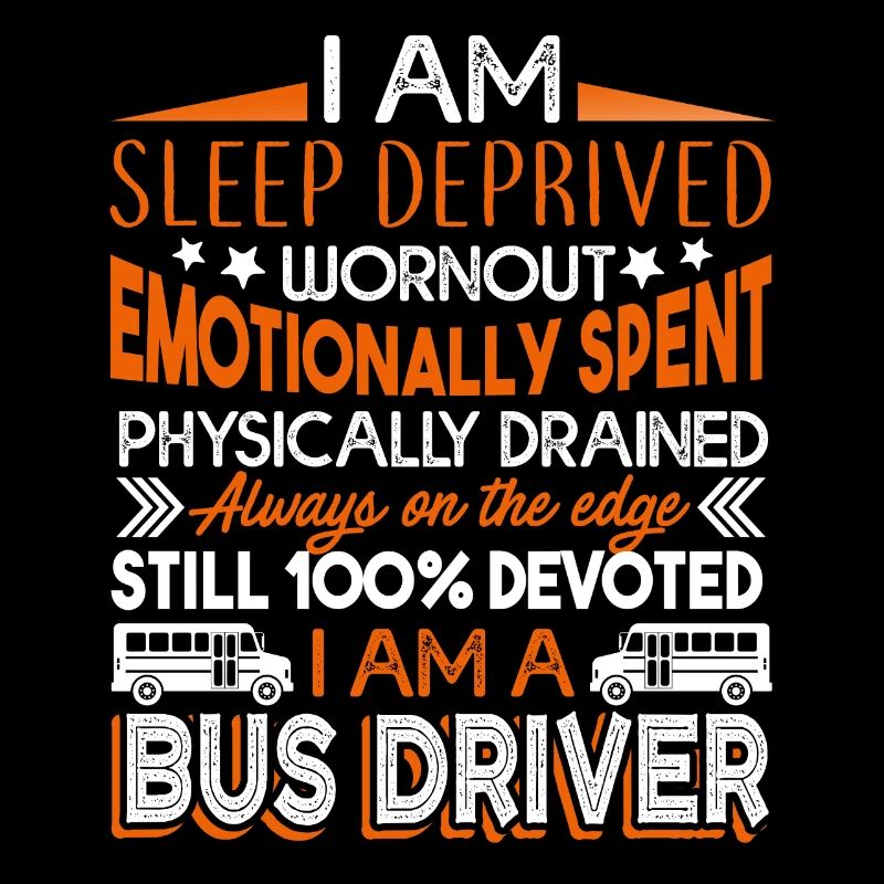 Bus Driver I Am A Bus Driver